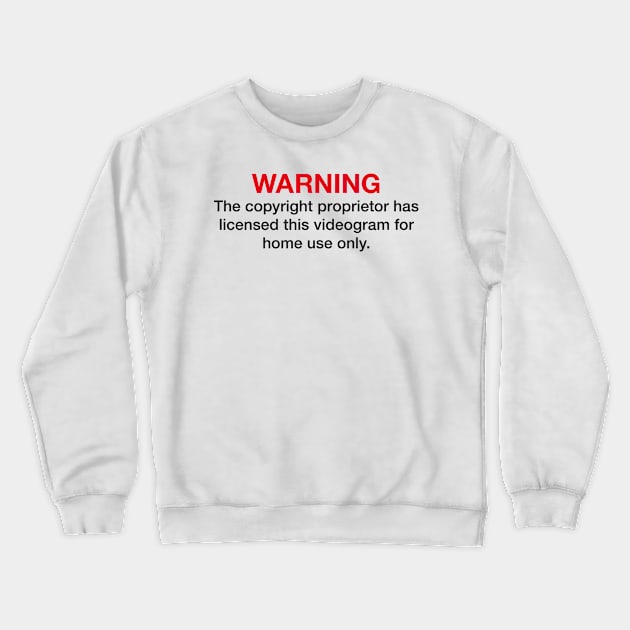 Home video WARNING (red/black) Crewneck Sweatshirt by andrew_kelly_uk@yahoo.co.uk